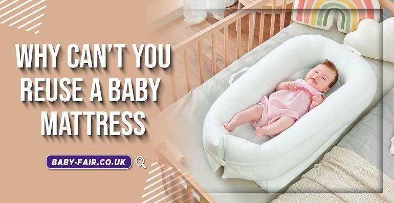 Why Can’t You Reuse a Baby Mattress?